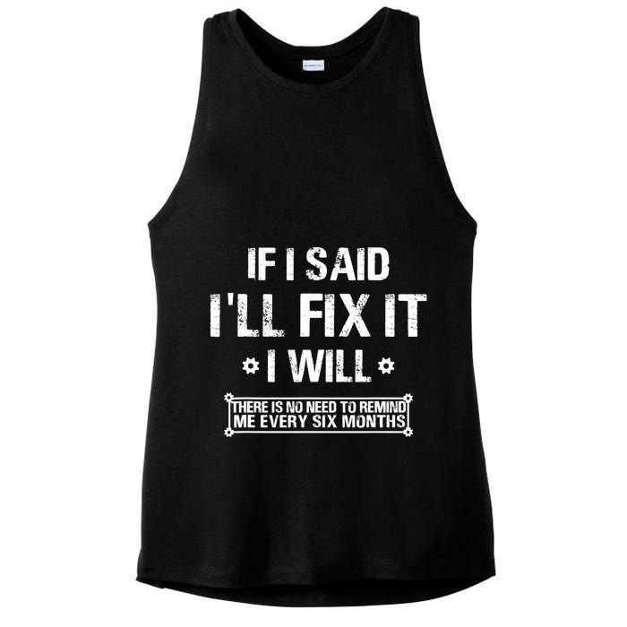 If I Said I'll Fix It I Will There Is No Need To Remind Me Ladies PosiCharge Tri-Blend Wicking Tank
