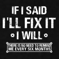 If I Said I'll Fix It I Will There Is No Need To Remind Me Ladies PosiCharge Tri-Blend Wicking Tank