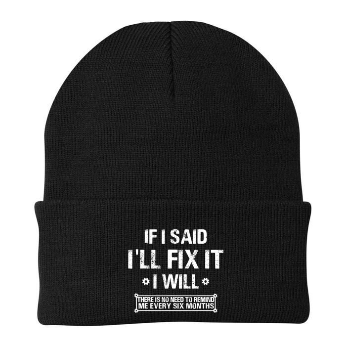 If I Said I'll Fix It I Will There Is No Need To Remind Me Beanie