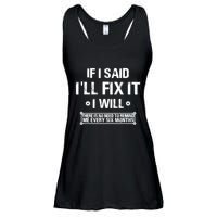 If I Said I'll Fix It I Will There Is No Need To Remind Me Ladies Essential Flowy Tank