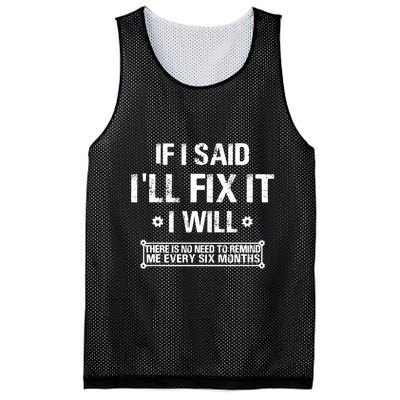 If I Said I'll Fix It I Will There Is No Need To Remind Me Mesh Reversible Basketball Jersey Tank