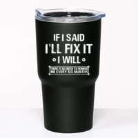 If I Said I'll Fix It I Will There Is No Need To Remind Me Tumbler