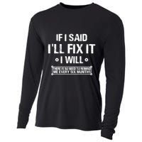 If I Said I'll Fix It I Will There Is No Need To Remind Me Cooling Performance Long Sleeve Crew
