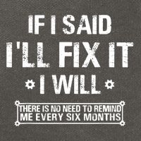 If I Said I'll Fix It I Will There Is No Need To Remind Me Cotton Canvas Backpack