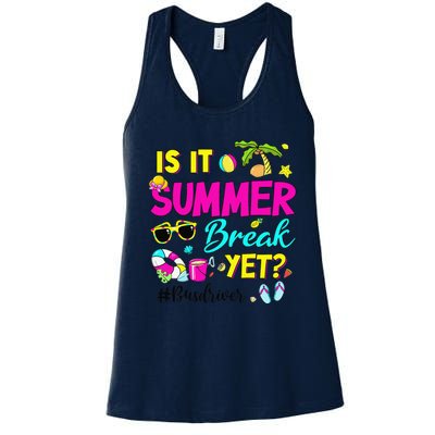 Is It Summer Break Yet Bus Driver Last Day Of School Women's Racerback Tank