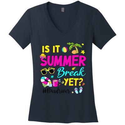 Is It Summer Break Yet Bus Driver Last Day Of School Women's V-Neck T-Shirt