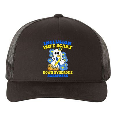 Inclusion Isnt Scary Halloween Ghost Down Syndrome Awareness Yupoong Adult 5-Panel Trucker Hat