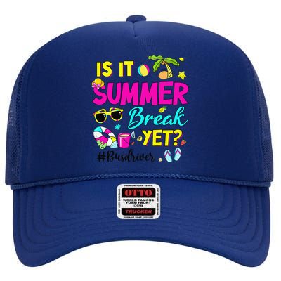 Is It Summer Break Yet Bus Driver Last Day Of School High Crown Mesh Back Trucker Hat