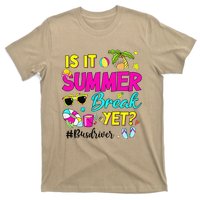 Is It Summer Break Yet Bus Driver Last Day Of School T-Shirt