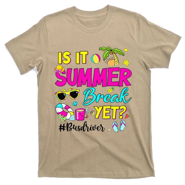 Is It Summer Break Yet Bus Driver Last Day Of School T-Shirt