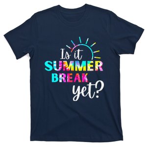 Is It Summer Break Yet Teacher Appreciation T-Shirt