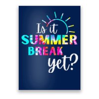 Is It Summer Break Yet Teacher Appreciation Poster