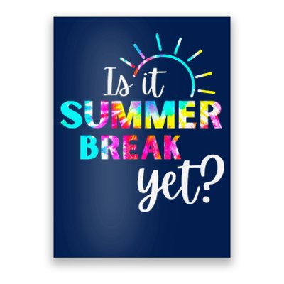 Is It Summer Break Yet Teacher Appreciation Poster