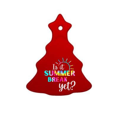 Is It Summer Break Yet Teacher Appreciation Ceramic Tree Ornament