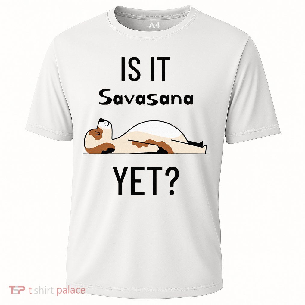 Is It Savasana Yet Yoga Dog Performance Shirt