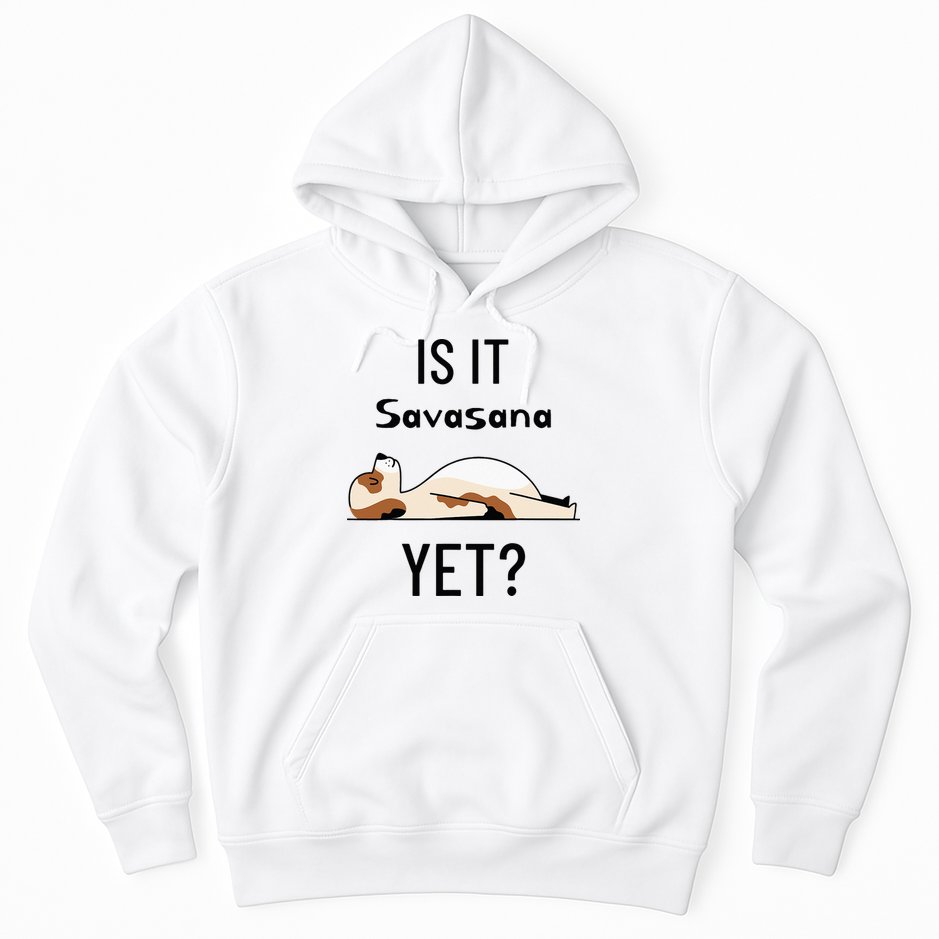 Is It Savasana Yet Yoga Dog Hoodie