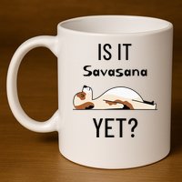 Is It Savasana Yet Yoga Dog 11oz C Handle Ceramic Mug