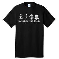 Inclusion IsnT Scary Mummy Boo Ghost Halloween Tall T-Shirt