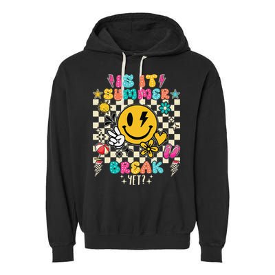 Is It Summer Break Yet Teacher Groovy Garment-Dyed Fleece Hoodie
