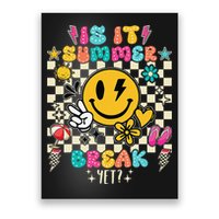 Is It Summer Break Yet Teacher Groovy Poster