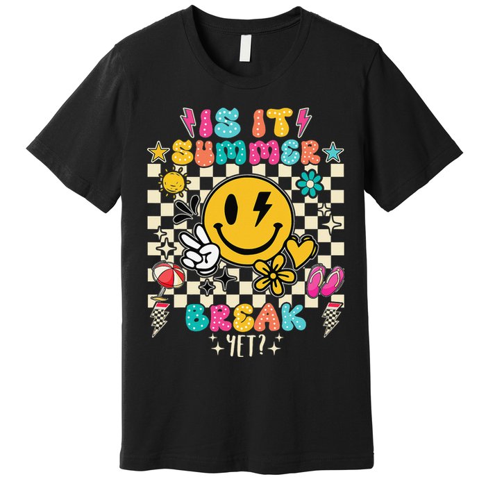 Is It Summer Break Yet Teacher Groovy Premium T-Shirt