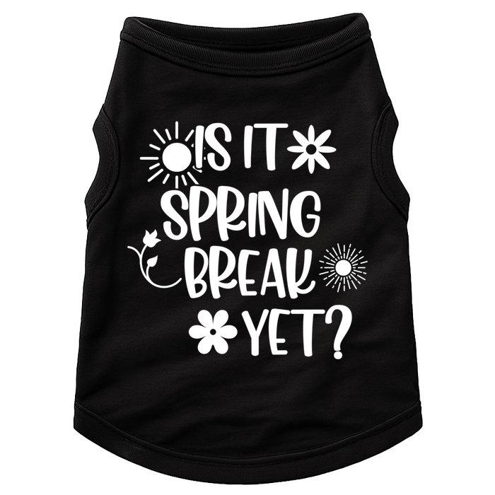 Is It Spring Break Yet Floral Pattern Teacher Gift Doggie Tank