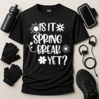Is It Spring Break Yet Floral Pattern Teacher Gift Performance Shirt