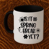 Is It Spring Break Yet Floral Pattern Teacher Gift Mug