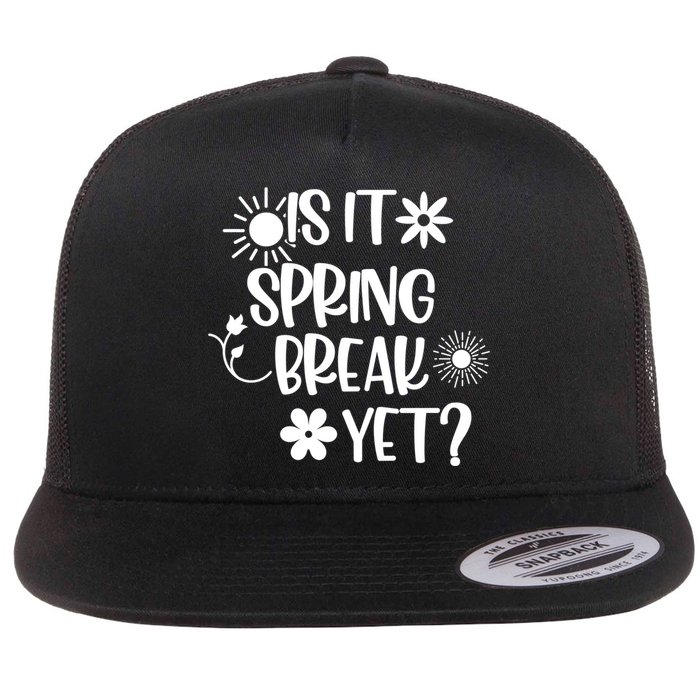 Is It Spring Break Yet Floral Pattern Teacher Gift Flatbill Hat