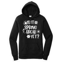 Is It Spring Break Yet Floral Pattern Teacher Gift Women's Pullover Hoodie