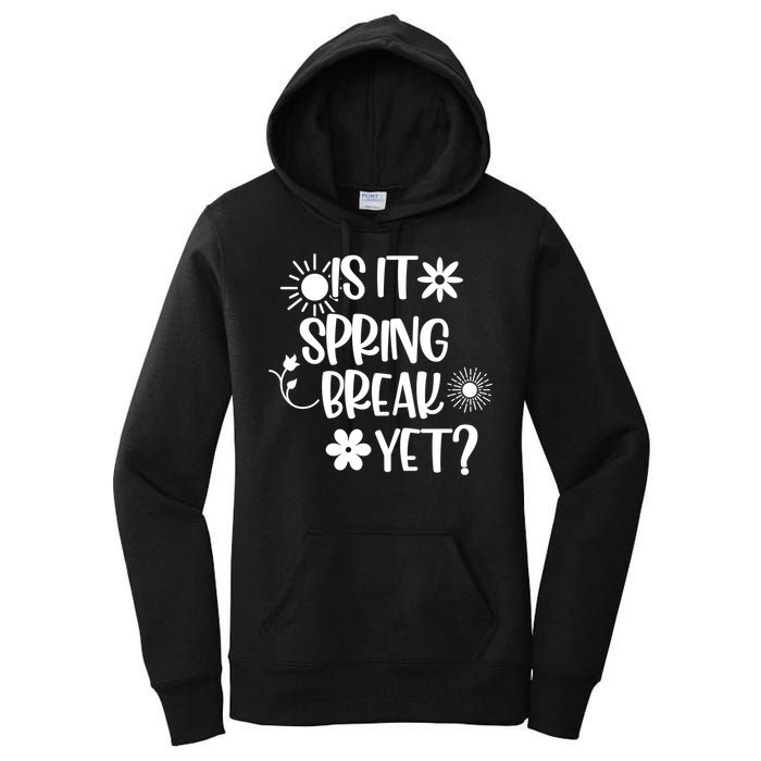 Is It Spring Break Yet Floral Pattern Teacher Gift Women's Pullover Hoodie
