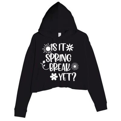 Is It Spring Break Yet Floral Pattern Teacher Gift Crop Fleece Hoodie