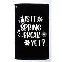 Is It Spring Break Yet Floral Pattern Teacher Gift Golf Towel