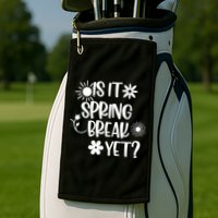 Is It Spring Break Yet Floral Pattern Teacher Gift Golf Towel