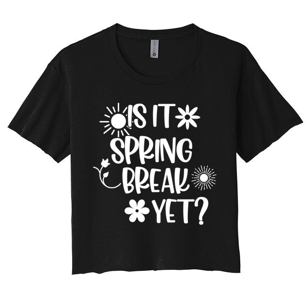 Is It Spring Break Yet Floral Pattern Teacher Gift Crop Top