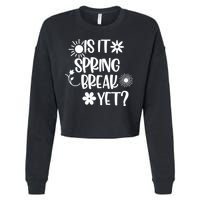 Is It Spring Break Yet Floral Pattern Teacher Gift Cropped Pullover Crew