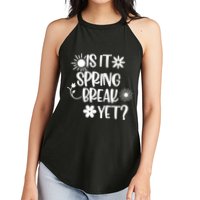Is It Spring Break Yet Floral Pattern Teacher Gift Women's Perfect Tri Rocker Tank