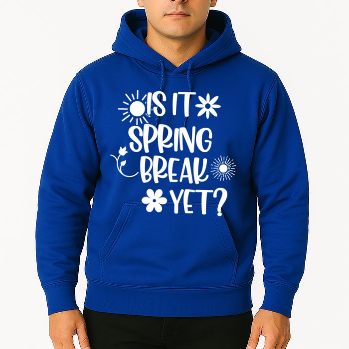 Is It Spring Break Yet Floral Pattern Teacher Gift Hoodie