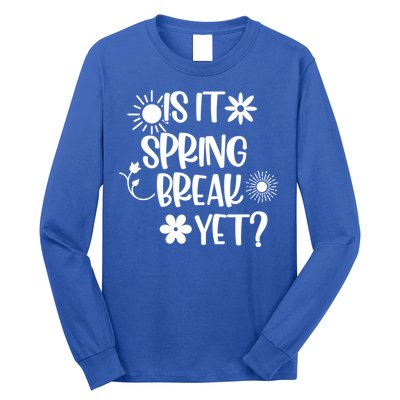 Is It Spring Break Yet Floral Pattern Teacher Gift Long Sleeve Shirt