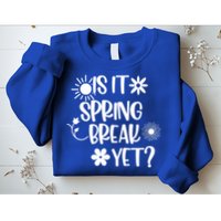 Is It Spring Break Yet Floral Pattern Teacher Gift Sweatshirt