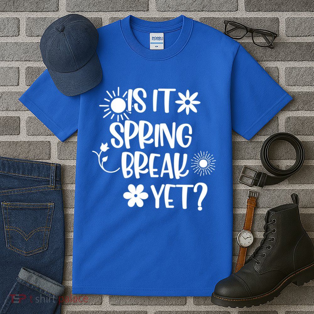 Is It Spring Break Yet Floral Pattern Teacher Gift Tall T-Shirt
