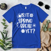 Is It Spring Break Yet Floral Pattern Teacher Gift Premium T-Shirt