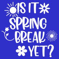 Is It Spring Break Yet Floral Pattern Teacher Gift Premium T-Shirt