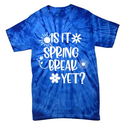 Is It Spring Break Yet Floral Pattern Teacher Gift Tie-Dye T-Shirt