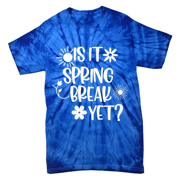 Is It Spring Break Yet Floral Pattern Teacher Gift Tie-Dye T-Shirt