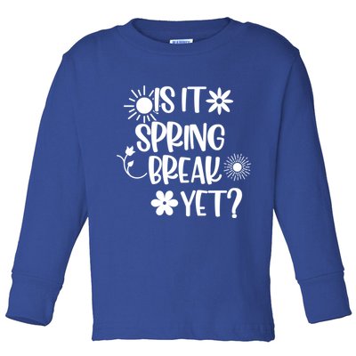 Is It Spring Break Yet Floral Pattern Teacher Gift Toddler Long Sleeve Shirt