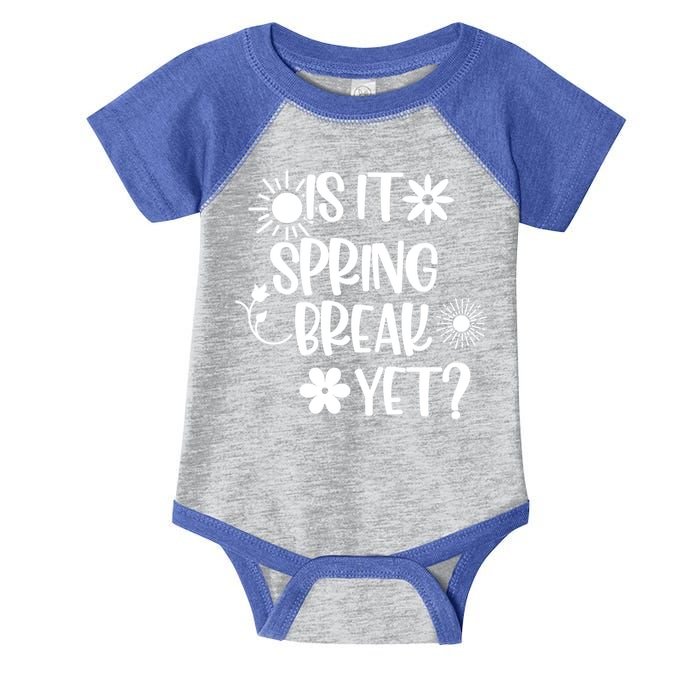 Is It Spring Break Yet Floral Pattern Teacher Gift Infant Baby Jersey Bodysuit