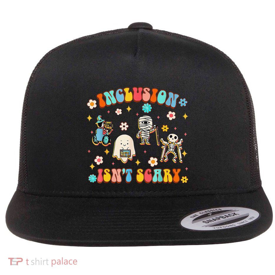 Inclusion IsnT Scary Slp Halloween Sped Teacher Gift Flat Bill Trucker Hat