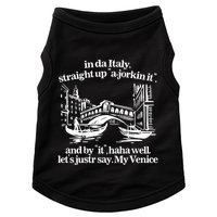 In Italy Straight Up Ajorkin It And By It Haha Well LetS Justr Say My Venice Doggie Tank