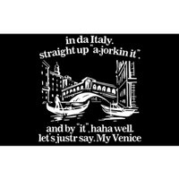 In Italy Straight Up Ajorkin It And By It Haha Well LetS Justr Say My Venice Bumper Sticker